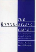 The Boundaryless career : a new employment principle for a new organizational era / edited by Michael B. Arthur and Denise M. Rousseau.