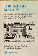 The British malaise : industrial performance, education & training in Britain today / edited and introduced by Gordon Roderick and Michael Stephens.