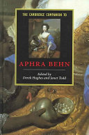 The Cambridge companion to Aphra Behn / edited by Derek Hughes, Janet Todd.