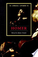 The Cambridge companion to Homer / edited by Robert Fowler.