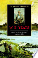 The Cambridge companion to W. B. Yeats / edited by Marjorie Howes, John Kelly.