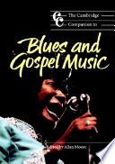 The Cambridge companion to blues and gospel music / edited by Allan Moore.