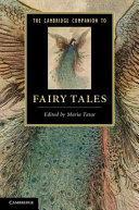 The Cambridge companion to fairy tales / edited by Maria Tatar.