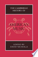 The Cambridge history of American music / edited by David Nicholls.