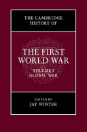 The Cambridge history of the First World War / edited by Jay Winter.