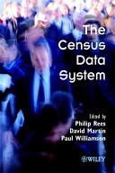 The Census data system / edited by Philip Rees, David Martin, Paul Williamson.