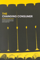 The Changing consumer : markets and meanings / edited by Steven Miles, Alison Anderson and Kevin Meethan.
