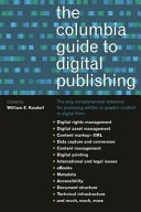 The Columbia guide to digital publishing / edited by William E. Kasdorf.