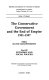 The Conservative government and the end of Empire 1951-1957 / editor, David Goldsworthy