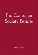 The Consumer society reader / edited by Martyn J. Lee.