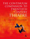 The Continuum companion to twentieth century theatre / edited by Colin Chambers.