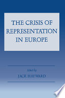 The Crisis of representation in Europe / edited by Jack Hayward.