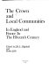 The Crown and local communities : in England and France in the fifteenth century / edited by J.R.L. Highfield and Robin Jeffs.