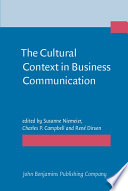 The Cultural context in business communication / [edited by] Susanne Niemeier, Charles P. Campbell, René Dirven.