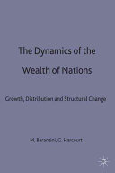 The Dynamics of the wealth of nations : growth, distribution and structural change : essays in honour of Luigi Pasinetti / edited by Mauro Baranzini and G. C. Harcourt.