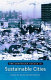 The Earthscan reader in sustainable cities / edited by David Satterthwaite.