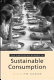 The Earthscan reader in sustainable consumption / edited by Tim Jackson.