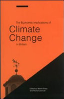 The Economic implications of climate change in Britain / edited by Martin Parry and Rachel Duncan.