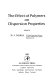 The Effect of polymers on dispersion properties / (based on the proceedings of an international symposium of the Colloid and Surface Chemistry Group of the Society for (i.e. of) Chemical Industry held at University College, London, from 21-23 September, 1981) ; edited by Th. F. Tadros.