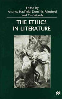 The Ethics in literature / edited by Andrew Hadfield, Dominic Rainsford and Tim Woods.