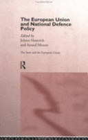The European Union and national defence policy / edited by Jolyon Howorth and Anand Menon.