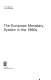 The European monetary system in the 1990s / [edited by] Paul De Grauwe, Lucas Papademos.