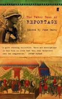 The Faber book of reportage / edited by John Carey.
