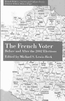 The French voter : before and after the 2002 elections / edited by Michael S. Lewis-Beck.