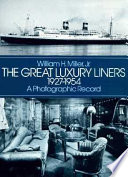 The Great luxury liners, 1927-1954 : a photographic record / (compiled by) William H. Miller, Jr.