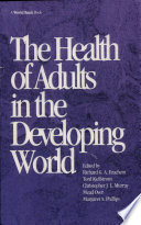 The Health of adults in the developing world / editors, Richard G.A. Feachem ... [et al.].
