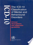 The ICD-10 classification of mental and behavioural disorders : clinical descriptions and diagnostic guidelines / World Health Organization.