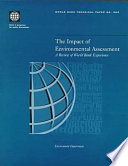 The Impact of environmental assessment : the World Bank's experience : second environmental assessment review / prepared by Olav Kjørven.