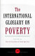 The International glossary on poverty / edited by David Gordon and Paul Spicker.