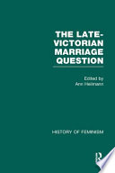The Late-Victorian marriage question : a collection of key new woman texts / edited with a new introduction by Ann Heilmann.