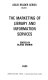 The Marketing of library and information services / edited by Blaise Cronin.