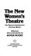 The New women's theatre : ten plays by contemporary American women / edited and with an introduction by Honor Moore.