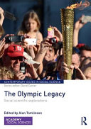 The Olympic legacy : social scientific explorations / edited by Alan Tomlinson.