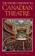 The Oxford companion to Canadian theatre / edited by Eugene Benson and L. W. Conolly.