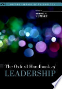 The Oxford handbook of leadership / edited by Michael G. Rumsey.