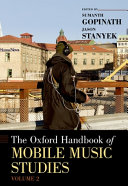 The Oxford handbook of mobile music studies / edited by Sumanth Gopinath and Jason Stanyek.