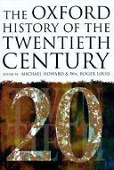The Oxford history of the twentieth century / edited by Michael Howard and Wm. Roger Louis.