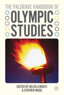 The Palgrave handbook of Olympic studies / edited by Helen Lenskyj and Stephen Wagg.