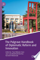 The Palgrave handbook of diplomatic reform and innovation edited by Paul Webster Hare, Juan Luis Manfredi-Sánchez, Kenneth Weisbrode.