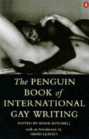 The Penguin book of international gay writing / edited by Mark Mitchell ; introduction by David Leavitt.