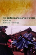 The Performance arts in Africa : a reader / Frances Harding.