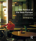 The Politics of the new Europe : Atlantic to Urals / edited by Ian Budge ...[et al.].