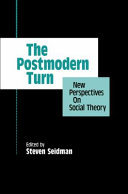 The Postmodern turn : new perspectives on social theory / edited by Steven Seidman.