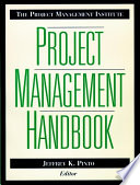 The Project Management Institute project management handbook / edited by Jeffrey K. Pinto.