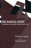 The Radical right in Central and Eastern Europe since 1989 / edited by Sabrina P. Ramet ; afterword by Roger Griffin.