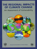 The Regional impacts of climate change : an assessment of vulnerability / edited by Robert T. Watson, Marufu C. Zinyowera, Richard H. Moss ; project administrator, David J. Dokken.